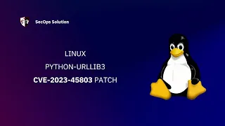 Patch Wednesday with SecOps Solution Python-urllib3 CVE-2023-45803 Patch