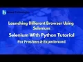 Launching Different Browser Using Selenium Selenium With Python Tutorial For Beginners