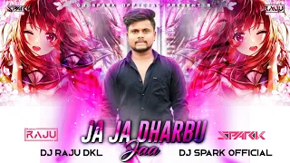 jaa jaa dharbu jaa edm x tapori dj spark official x dj raju dkl