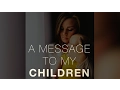 A Message to My Children