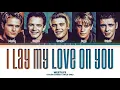 Download Lagu Westlife - I Lay My Love On You (Color Coded Lyrics Eng)