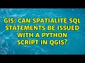GIS Can Spatialite SQL statements be issued with a python script in QGIS