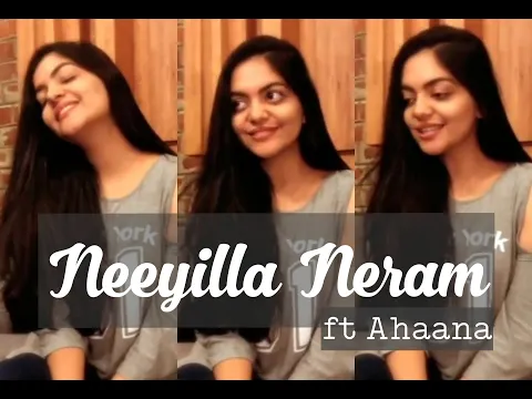 Download MP3 Neeyilla Neram | Ahaana Krishna | Varkey | Luca