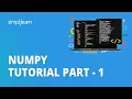 NumPy Tutorial Part - 1 NumPy Array Python NumPy Tutorial Python Training Simplilearn