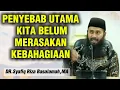 Lagu PENYEBAB UTAMA KITA BELUM MERASAKAN KEBAHAGIAAN || Ustadz Syafiq Riza Basalamah 