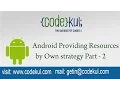 Android Tutorial 2019 - Android Providing Resources by Own strategy Part