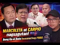 Lagu MARCOLETA at CARPIO nagsagutan! Bong Go at Bato isusunod kay PRRD