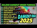 LAGU DANGDUT LAWAS ORGEN TUNGGAL 2025