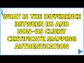 What is the difference between IIS and non-IIS Client Certificate Mapping Authentication