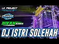 Download Lagu DJ ISTRI SOLEHAH JINGGLE DIVAN AUDIO TERBARU - BY LK PROJECT