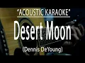 Download Lagu Desert Moon - Dennis DeYoung (Acoustic karaoke)