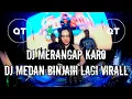 Lagu DJ MERANGAP KARO | DJ MEDAN TERBARU 2026 | DJ TIKTOK BOXING MEDAN 
