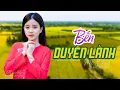 Lagu Bến Duyên Lành, Hương Lúa Miền Nam | Lk Nhạc Dân Ca Trữ Tình Quê Hương Miền Tây 2024