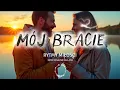 Lagu 🎵 MÓJ BRACIE - (Rytmy Miłości) | Piosenka dla Brata 🔥| NOWOŚĆ 2025