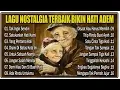 Lagu LAGU NOSTALGIA BIKIN HATI ADEM