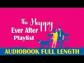 Lagu The Happy Ever After Playlist by Abby Jimenez | Full Audiobook | Heartfelt Romance Story