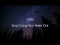 Oasis - Stop Crying Your Heart Out (1 hour)