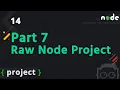 - Raw Node Project Part 7