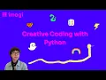 Creative Coding with Python Loops Range and Iterations