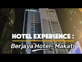 Hotel Experience Berjaya Hotel Makati