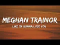 Download Lagu Meghan Trainor - Like I'm Gonna Lose You (Lyrics) ft. John Legend
