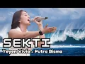 Download Lagu SEKTI - YEYEN VIVIA (OFFICIAL LIVE MUSIC) PUTRA BISMA MP3