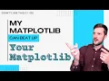 My Matplotlib can Beat Up your Matplotlib - Full Recording