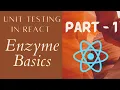 React Unit Testing using Enzyme Basics - Part 1