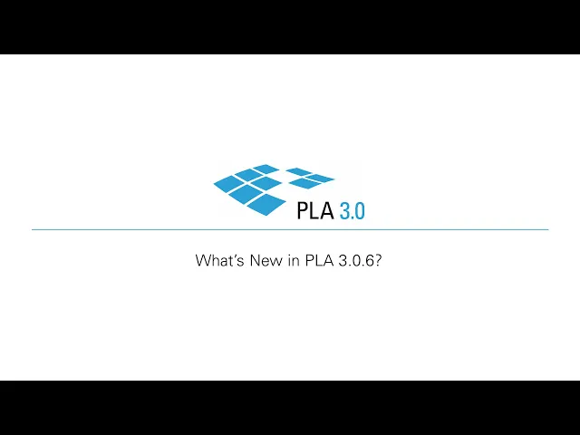 Screenshot of video What's New in PLA 3.0.6?