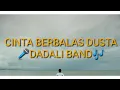 🎶CINTA BERBALAS DUSTA#dadaliband 🎤
