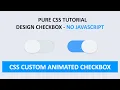 Css Custom Animated Checkbox How to make Checkbox toggle custom checkbox - No Use Javascript
