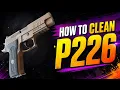 How to Field Strip and Clean the Sig Sauer P226 Gun Cleaning Tutorial
