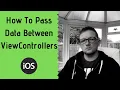 How To Pass Data Between ViewControllers