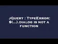 jQuery TypeError dialog is not a function