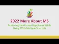 2022 More About MS - Achieving Health and Happiness While Living with Multiple Sclerosis