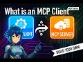 What is an MCP Client The ULTIMATE Guide to Building Your Own AI MCP Client - Part