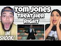 WE DID NOT EXPECT THIS FIRST TIME HEARING Tom Jones - Treat Her Right REACTION