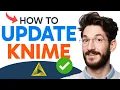 How to UPDATE KNIME Step by Step