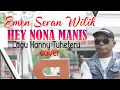Download Lagu HEY NONA MANIS - EMEN SERAN WILIK (cover)