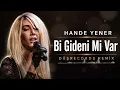 Hande Yener - Is There Someone Leaving (Düşrecords Remix)