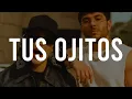 Tito Double p, Peso Pluma- Tus Ojitos(Letra/Lyrics)2026