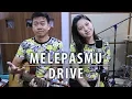 Download Lagu Melepasmu - Drive | by Nadia \u0026 Yoseph (NY Cover)