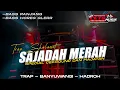 Download Lagu TERBARU❗DJ TRAP SAJADAH MERAH BASS HOREG PANJANG COCOK BUAT CEK SOUND DAN HAJATAN