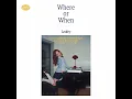 Where or When