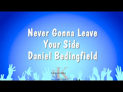 Download MP3 Never Gonna Leave Your Side - Daniel Bedingfield (Karaoke Version)