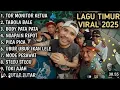 Lagu LAGU TIMUR TOR MONITOR KETUA || VIRAL TIKTOK 2025 NO IKLAN || FULL ALBUM 