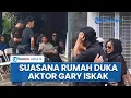 Tangisan Histeris Warnai Rumah Duka Aktor Gary Iskak, Jenazah Disemayamkan di Ciputat Tangsel