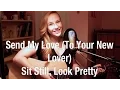 Download Lagu Send My Love (Adele)/Sit Still, Look Pretty (Daya) Mashup