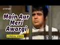 Download Lagu Main Aur Meri Awargi (Official Lyric Video) | Kishore Kumar | Dilip Kumar, Saira Banu | Duniya