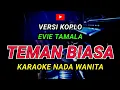 Download Lagu TEMAN BIASA - KARAOKE Nada Wanita - Versi Koplo ( Evie Tamala )